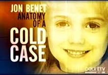 JonBenet: Anatomy of a Cold Case